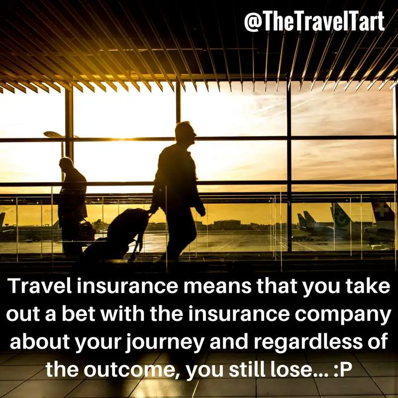 旅行保险意味着你和保险公司打赌，不管结果如何，你都输了
